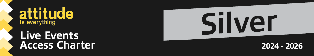 Attitude is Everything Live Events Access Charter award at Silver for 2024- 2026.